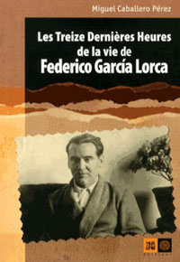 Les Treize Dernières Heures de la vie de Federico García Lorca